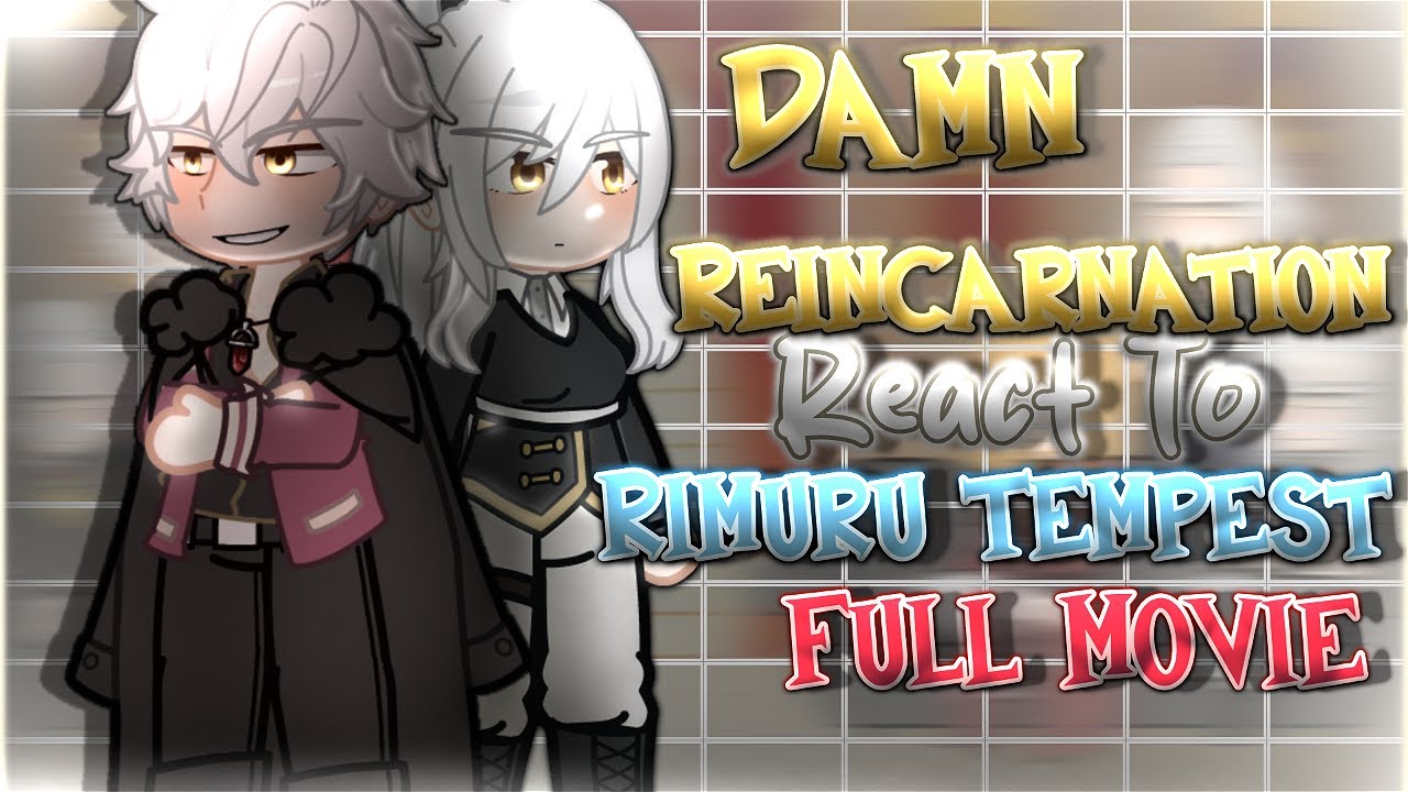 Damn Reincarnation React To Rimuru Tempest [AU] || Gacha Reaction || Full Movie