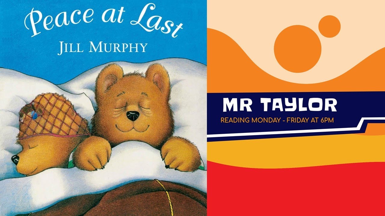 Peace at Last read by primary school teacher Mr Taylor.