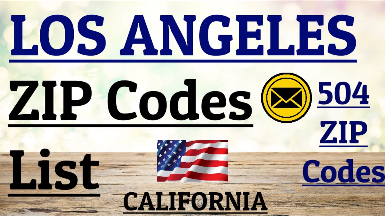 LOS ANGELES ZIP Code s List || California,USA | 504 ZIP Codes /  LA ZIP Code s -Area Code List