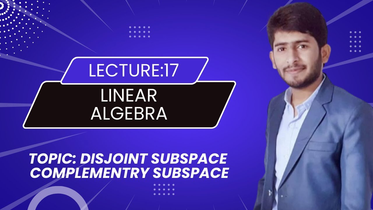 Disjoint subspaces | Complementary subspace | What is Disjoin and Complementary Subspace