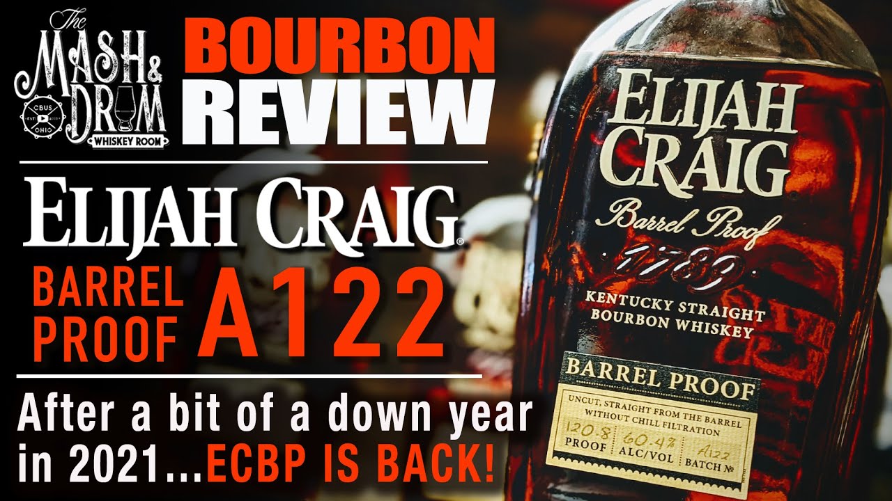 Elijah Craig Barrel Proof A122 Review! And we're BACK!