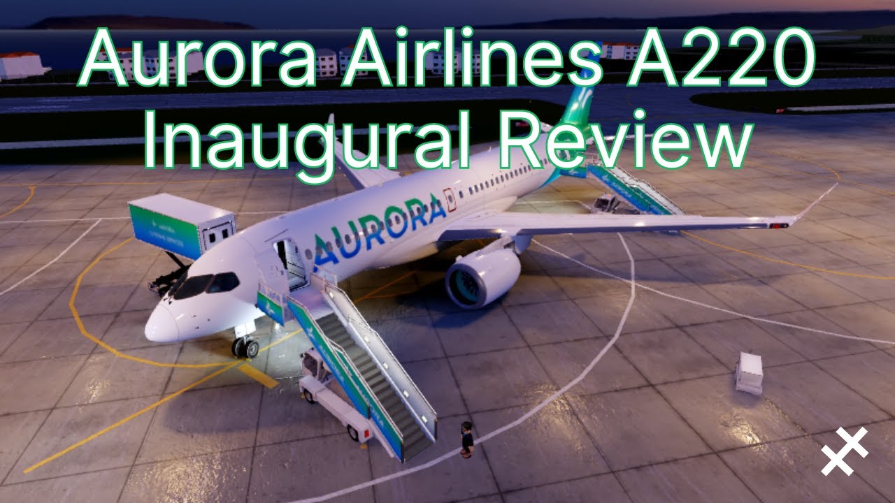 Aurora Airways A220 Inaugural Flight Review