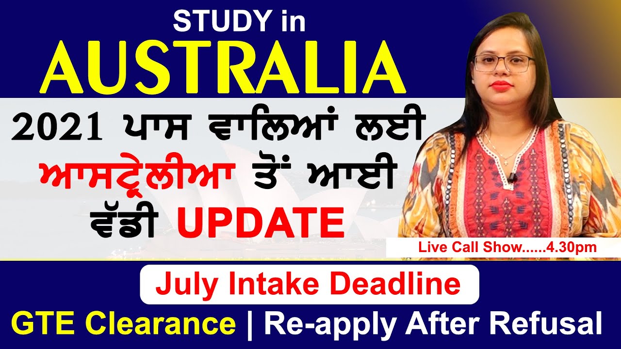 Australia 2021 Pass-out Study Visa | July Intake Deadline | GTE Clearance | Re-apply After Refusal