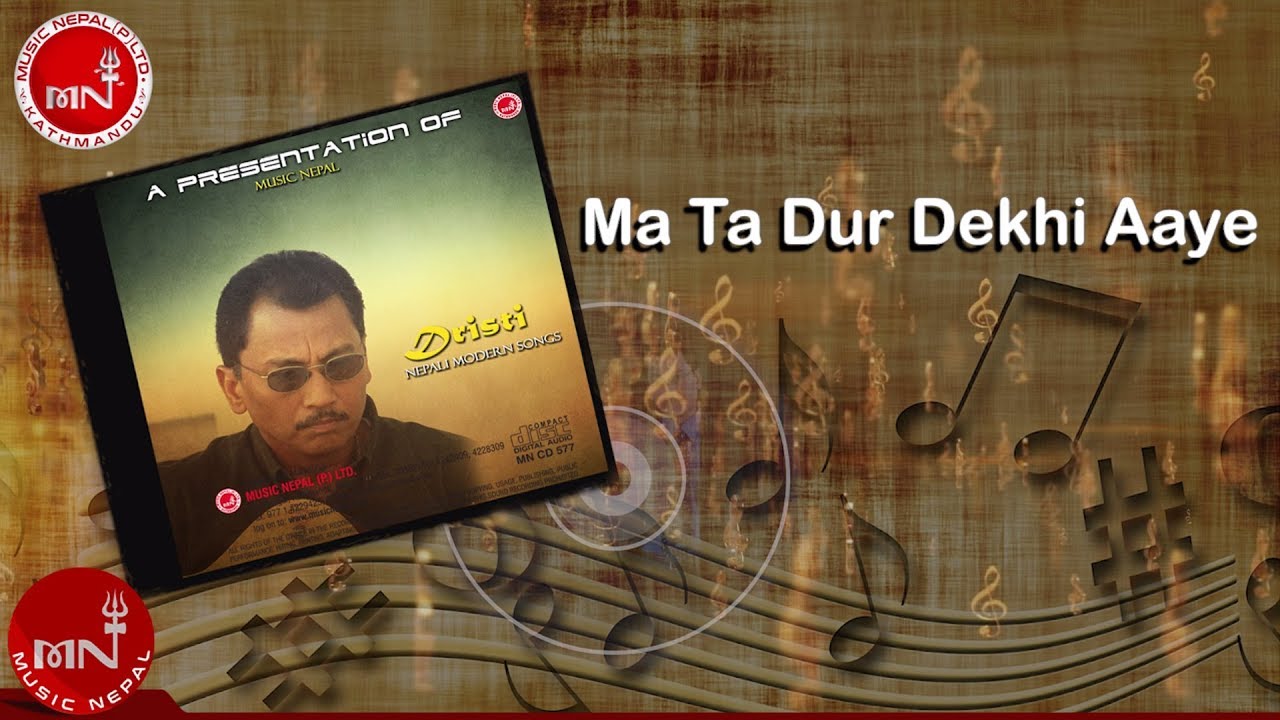 Ma Ta Dur Dekhi Aaye | Deep Shrestha | Nepali Song