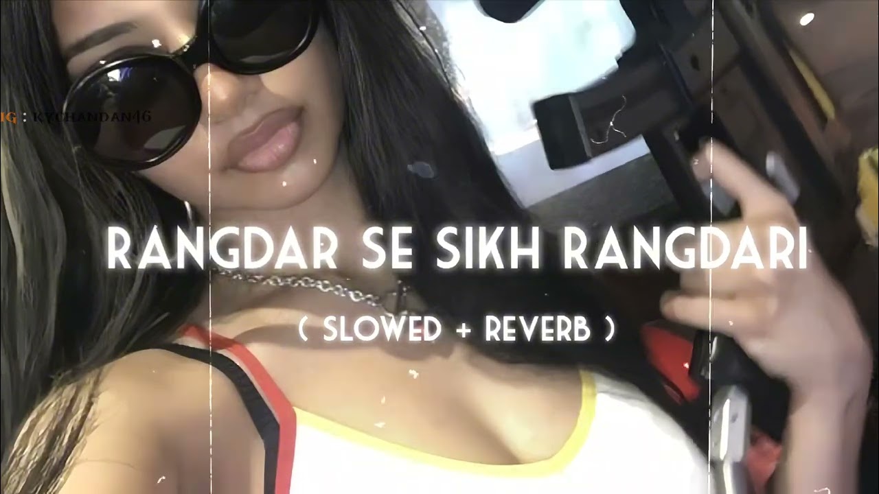 Rangdar Se Sikh Rangdari - ( slowed reverb ) | Bhojpuri Song | Ankita Singh | Chandan Vibxz