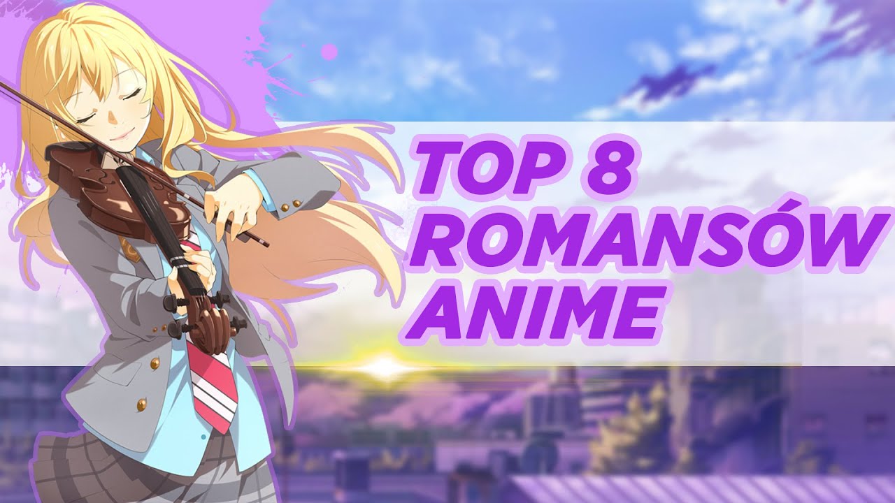 TOP 8 ROMANSÓW ANIME 🥰