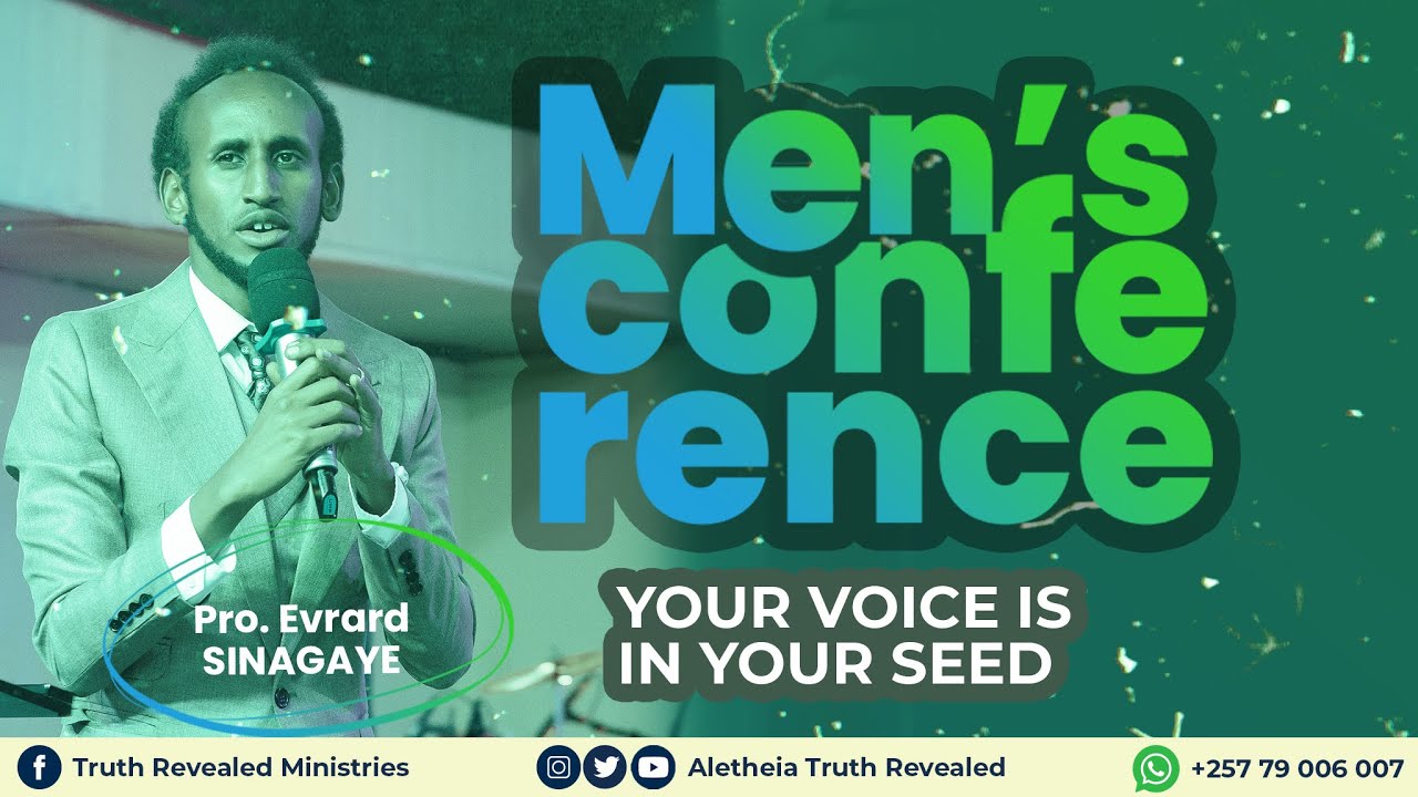 MEN'S CONFERENCE : Your voice is in your seed Season ||| | Pr Evrard SINAGAYE