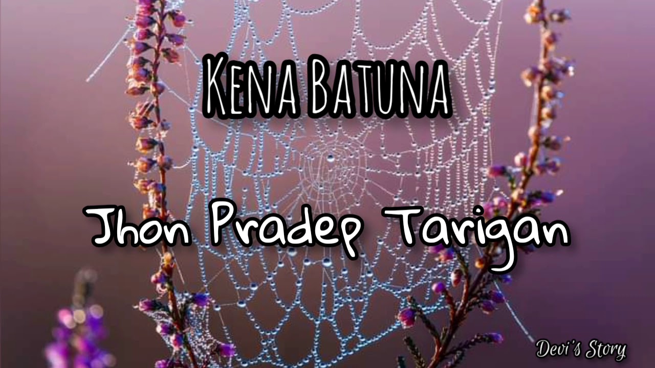 Lagu Karo Hits || Lirik Lagu Karo Kena Batuna - Jhon Pradep Tarigan