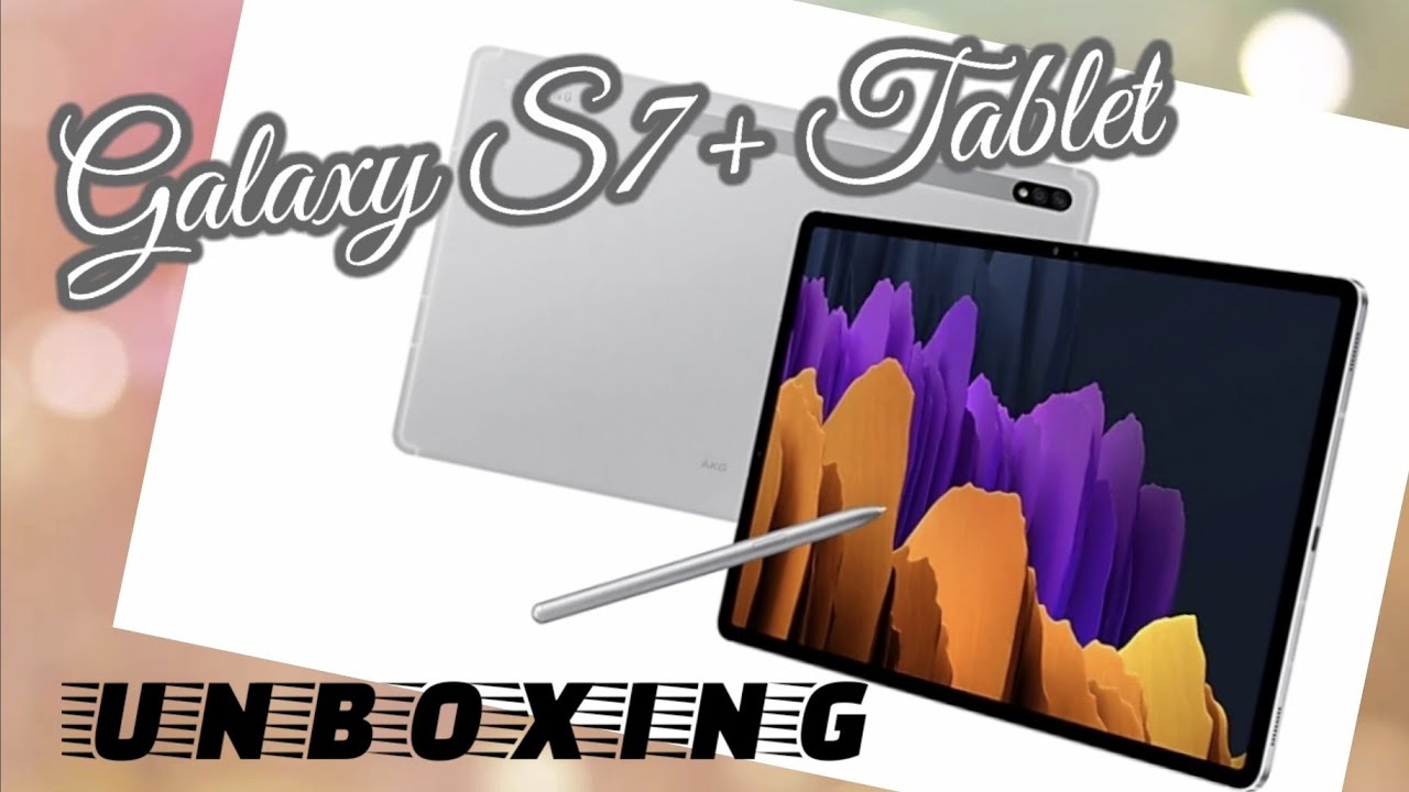 Samsung Galaxy Tab S7 Plus | Unboxing