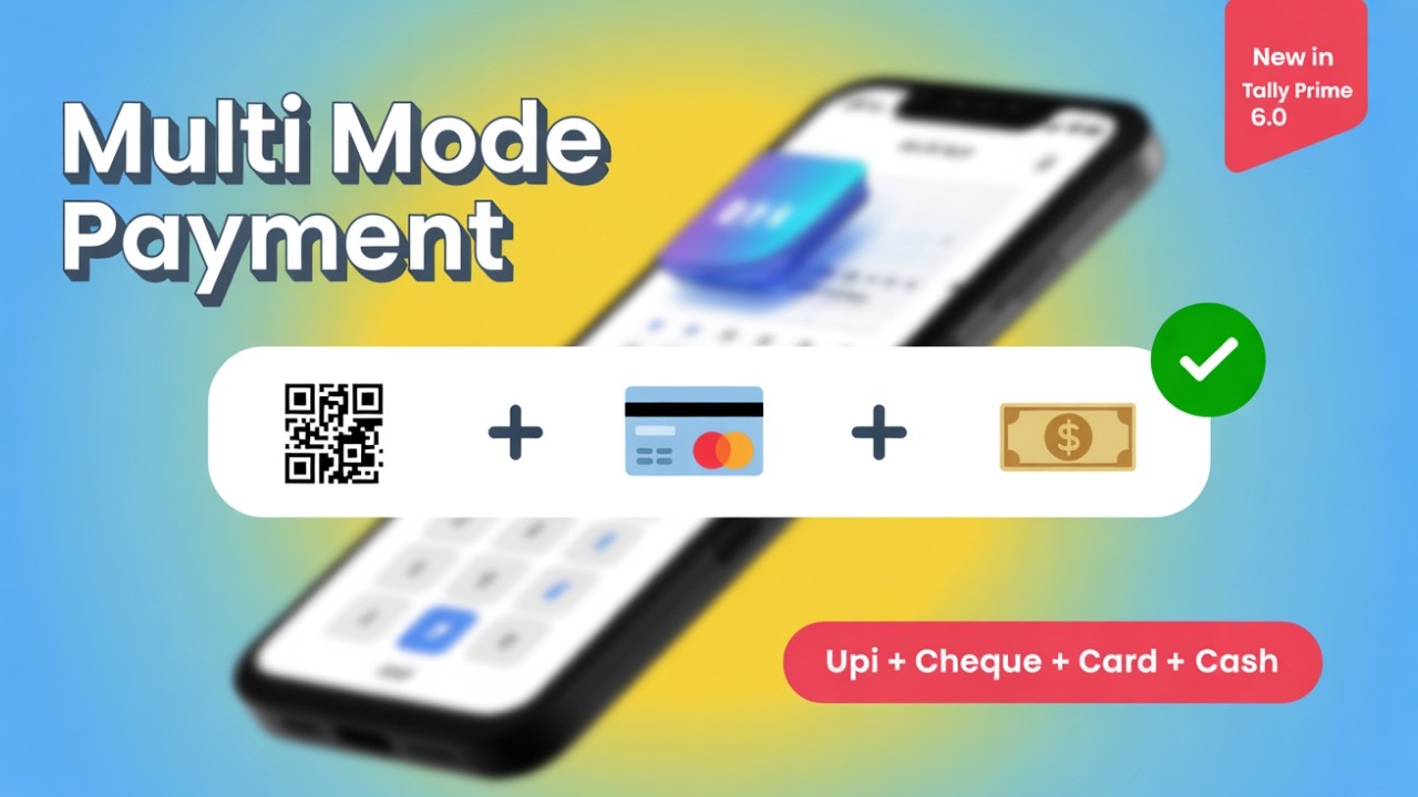Multi Mode Payment in Tally Prime 6.1 | UPI, Cheque, Card, Cash – Step-by-Step Guide