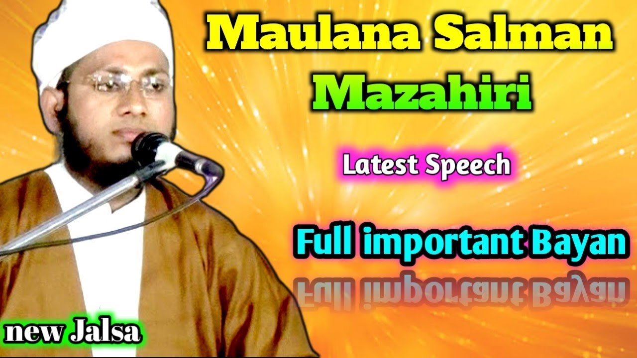 Maulana Salman Mazahiri || latest speech || new Jalsa powerful bayan