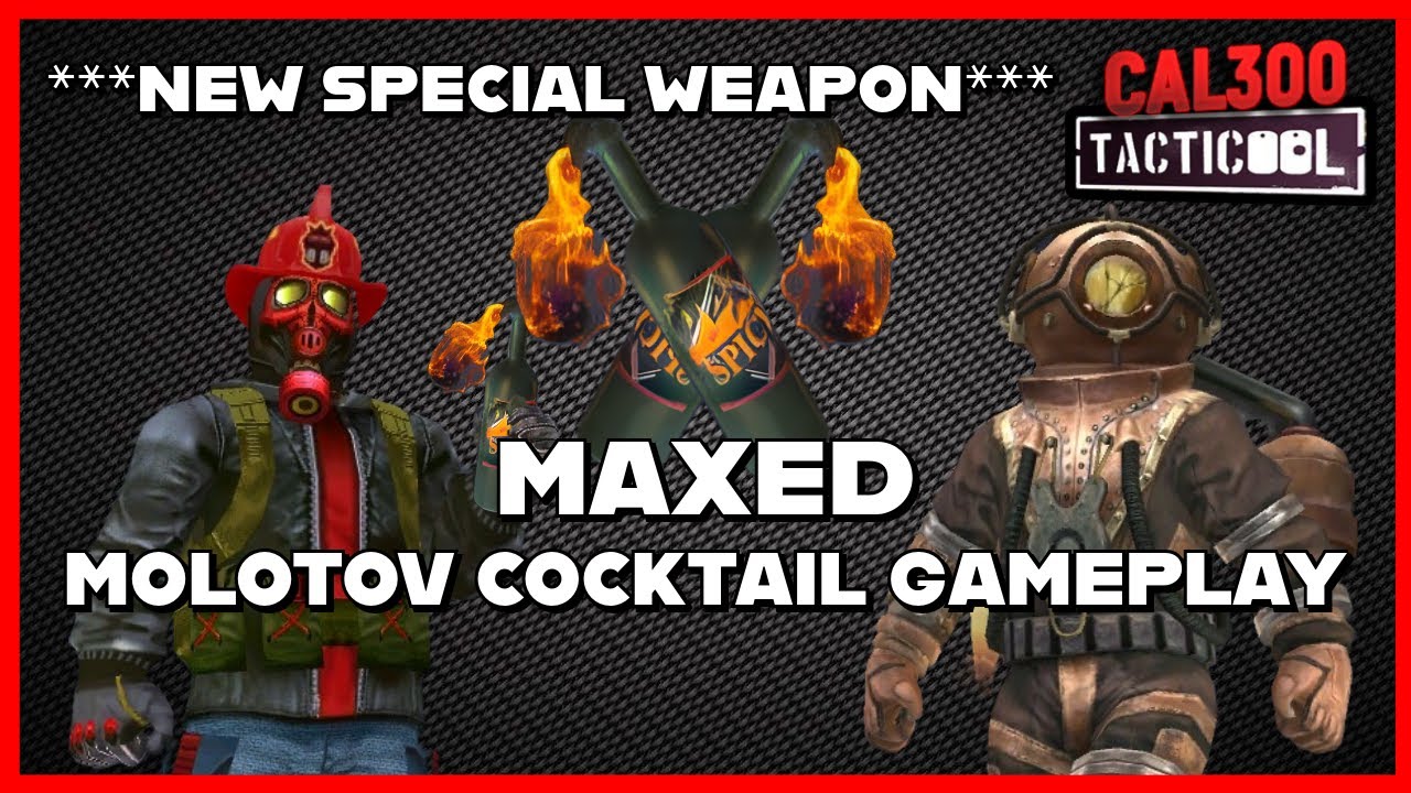 TACTICOOL: ***NEW SPECIAL** MAXED MOLOTOV COCKTAIL GAMEPLAY 🔥🔥🔥