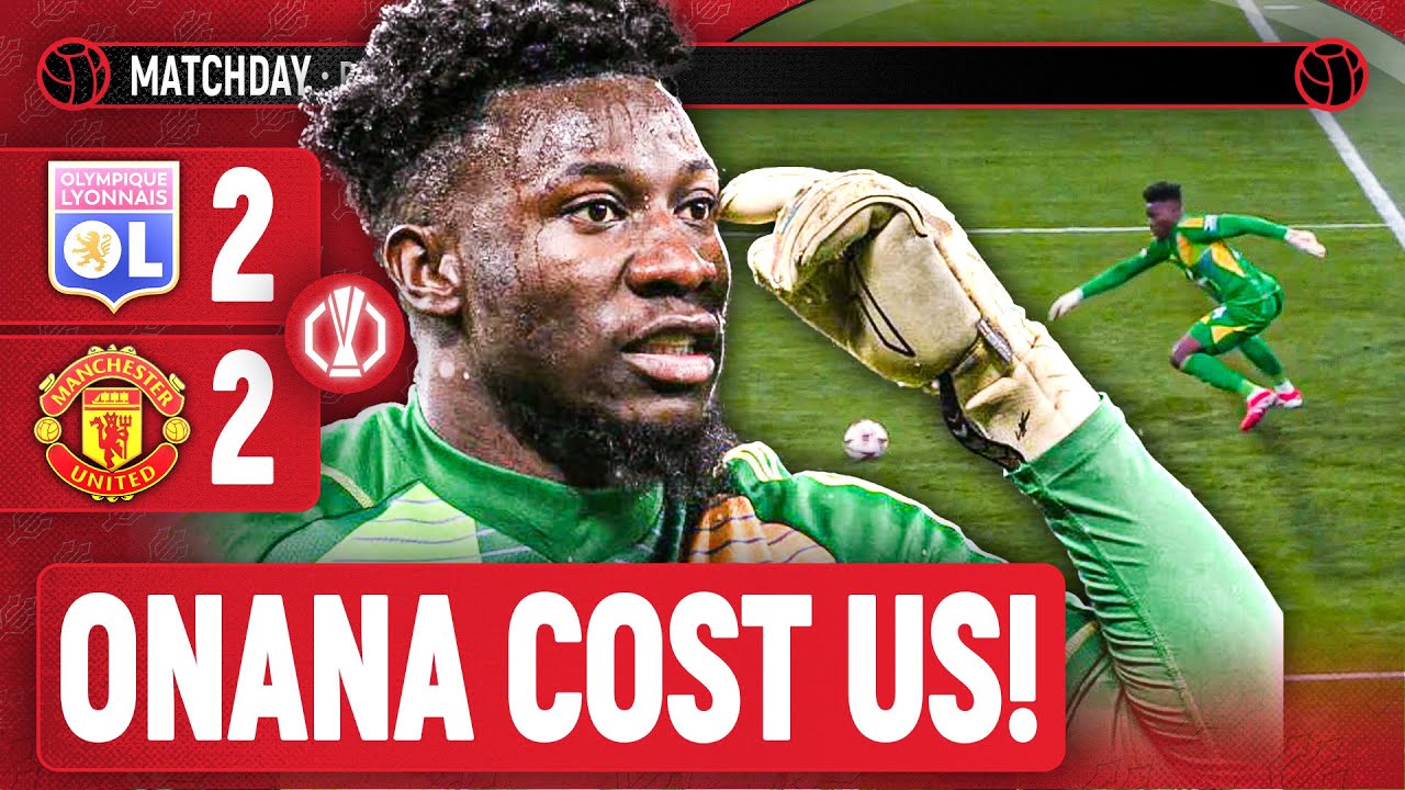 Onana Double Howler! Lyon 2-2 Man United | Europa League Quarter-Finals | LIVE Match Review