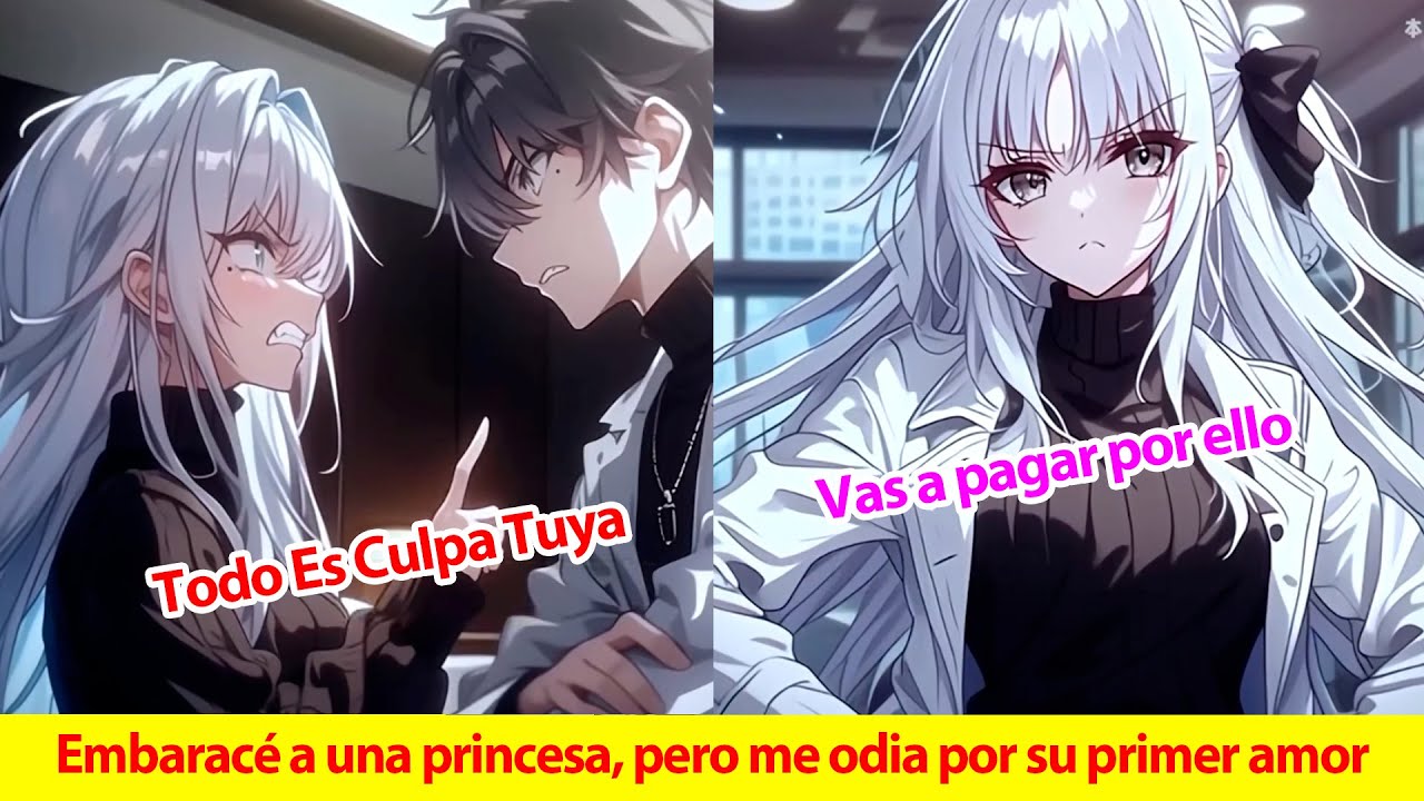 Hice Que Una Princesa Quedara Embarazada Y Me Casé Con Ella, Pero Me Odia Por Su Primer Amor