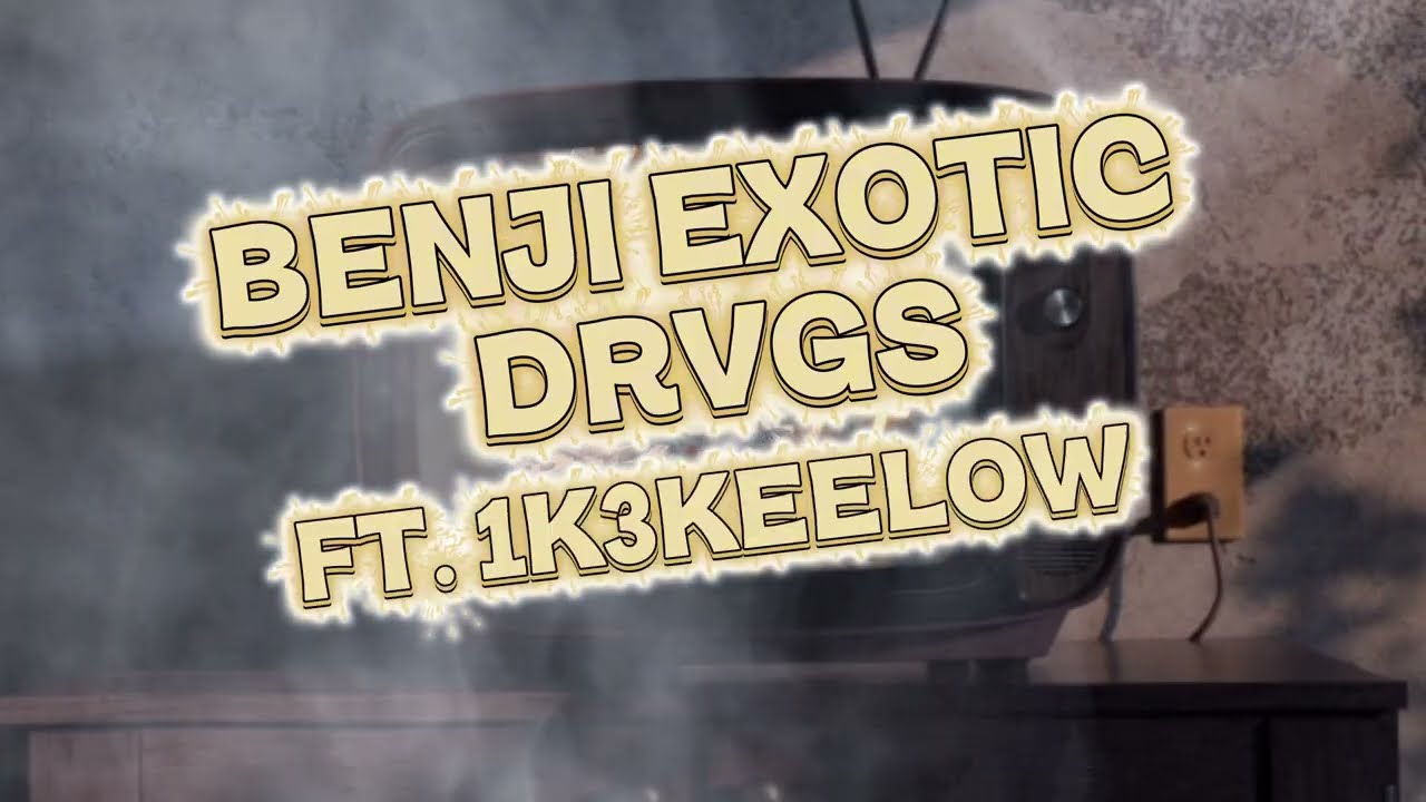 BENJIGETBUSY EXOTIC DRXGS FT. 1K3KEELOW OFFICIAL VISUAL PROD BY @1prodjxreh