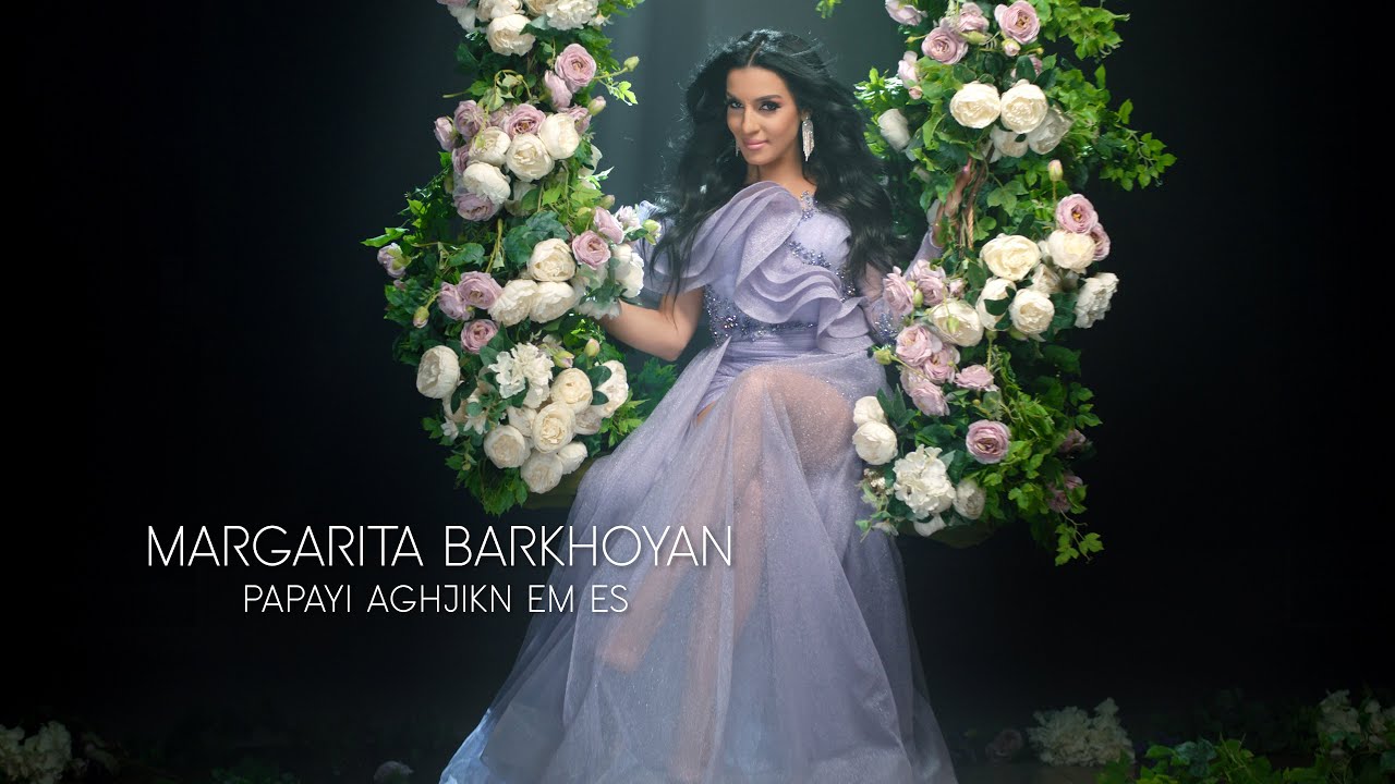 Margarita Barkhoyan - Papayi Aghjikn Em Es (Official Music Video)