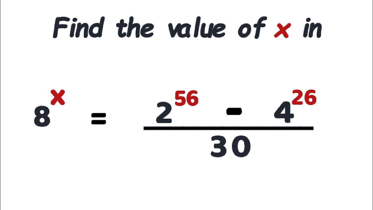 Find the value of x in 8^x= (2^56-4^26)/30 | Basics of Maths | Competitive Exams 