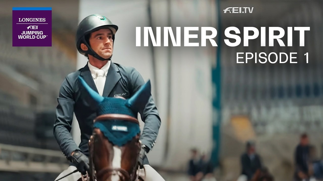 Inside the Longines FEI Jumping World Cup: Champions, Challenges, and Big Wins! | Inner Spirit Ep 1