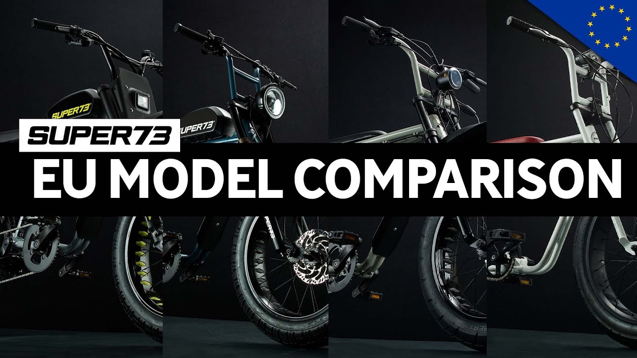 SUPER73 EU Model Comparison
