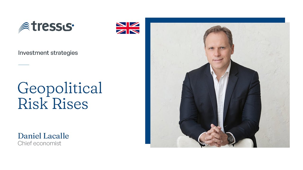 Geopolitical Risk Rises | Tressis