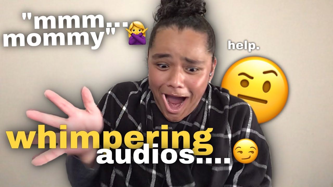 LISTENING TO WHIMPERING AUDIOS… *YALL ARENT OK..* 🫤