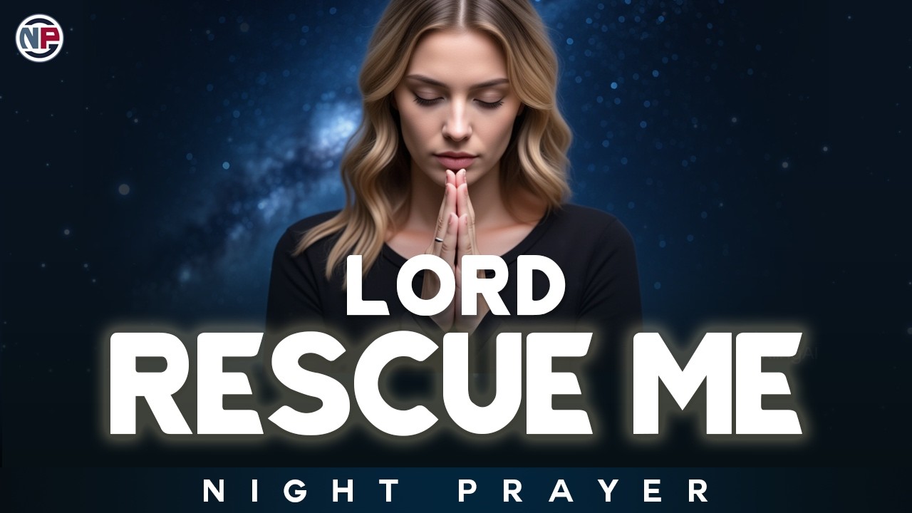 Lord, Rescue My Soul From the Dark and Hold Me Close Tonight | Night Prayer Before Sleep