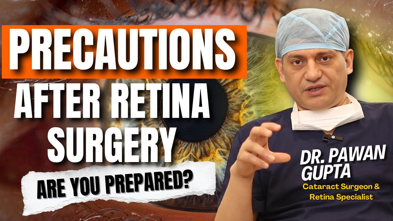 After Retina Surgery? Do This! DR. PAWAN GUPTA