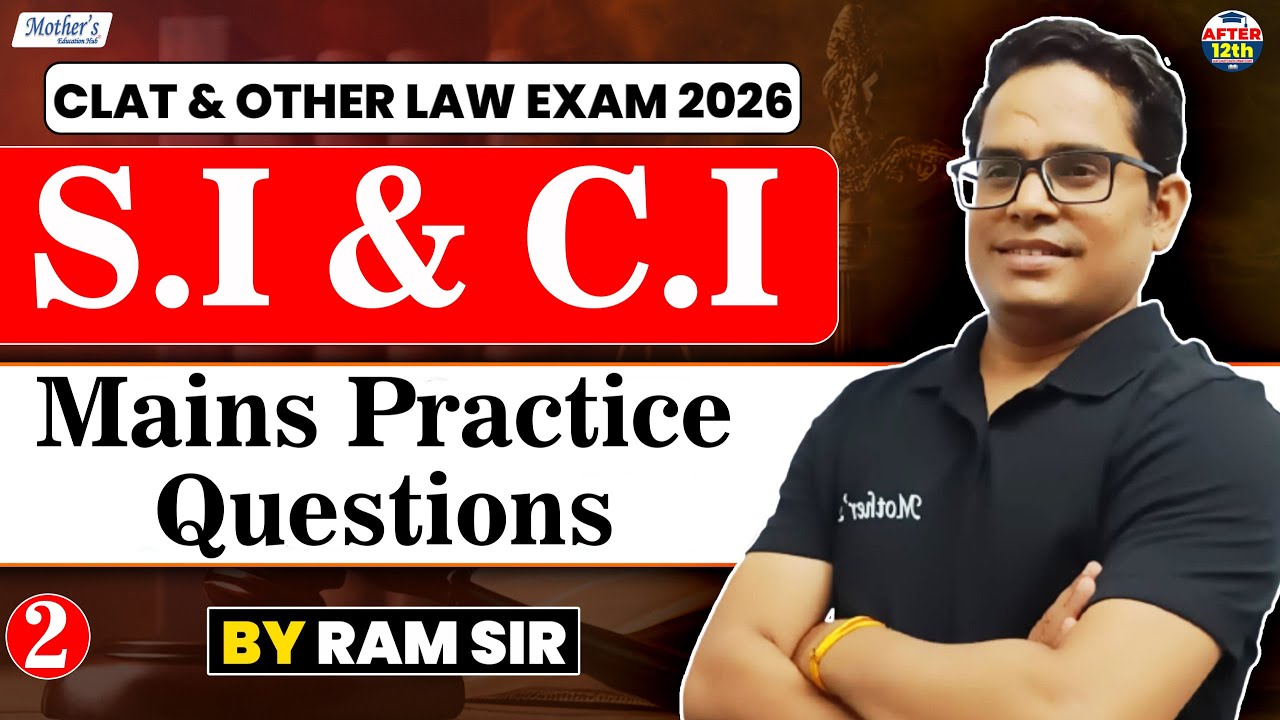 S.I & C.I Mains Practice Questions – Part 2 | CLAT 2026 Maths | Ram Sir
