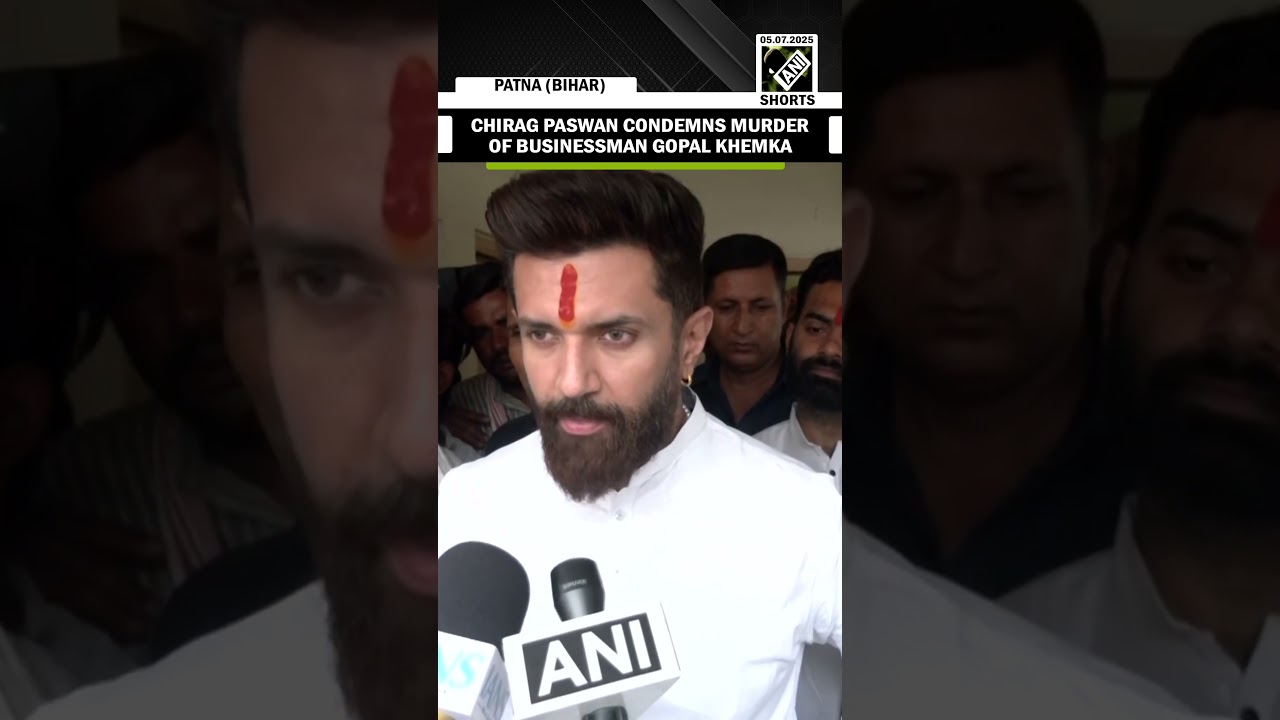&ldquo;Huge incident&hellip;&rdquo;, Chirag Paswan condemns murder of businessman Gopal Khemka in Patna