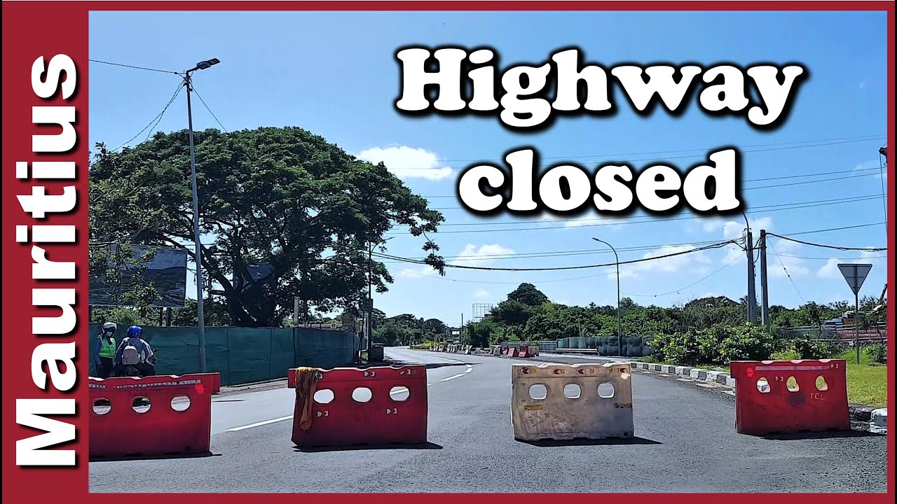 Port Louis highway closed, stuck in traffic.