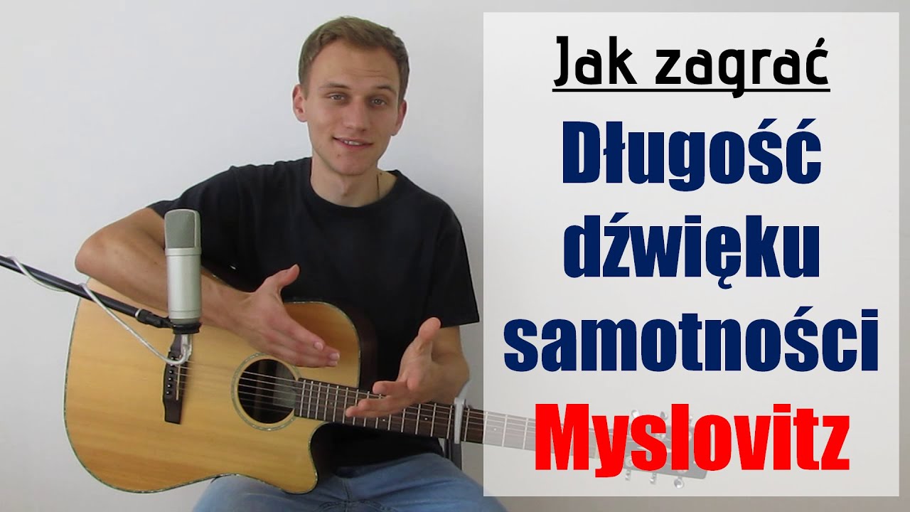 #257 Jak zagrać na gitarze Długość dźwięku samotności – Myslovitz - JakZagrac.pl