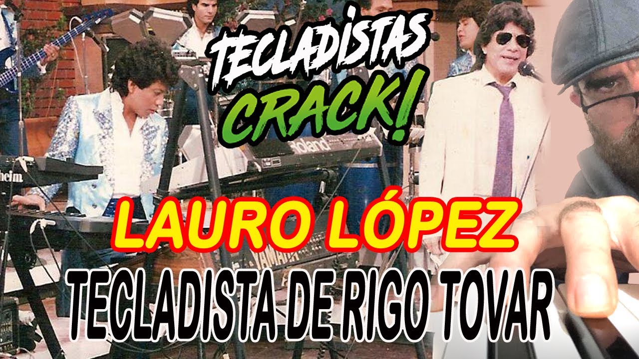 ✅Lauro López, Tecladista Organista De Rigo Tovar Y su Conjunto Costa Azul 🎹🎹TECLADISTAS CRACK🎹🎹🇲🇽🇲🇽