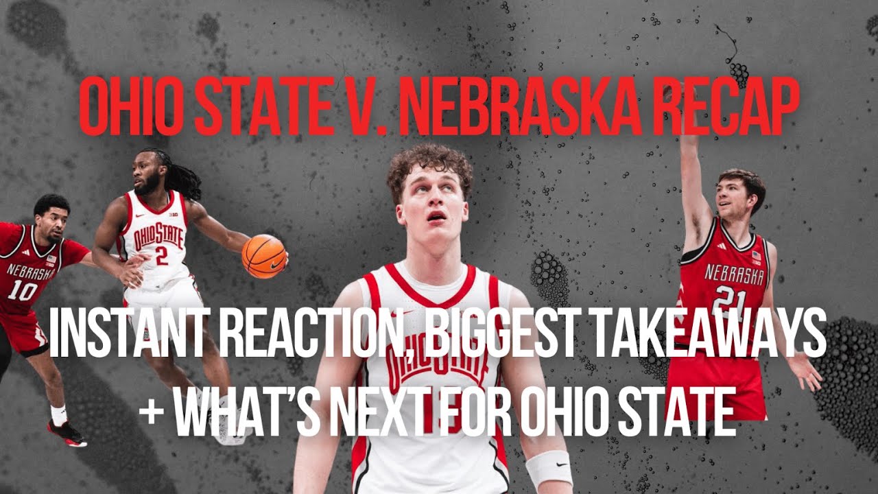Ohio State v. Nebraska Recap | Instant Reaction, Biggest Takeaways + What's Next for Buckeyes