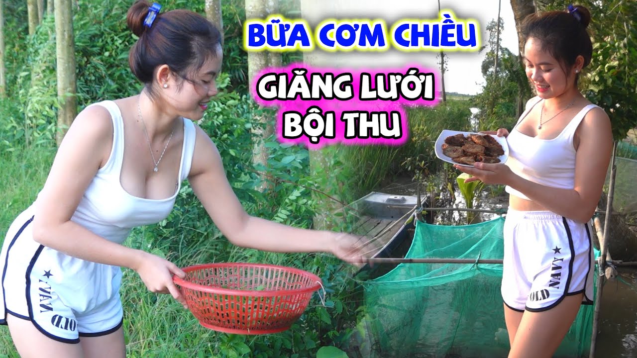 Bữa Cơm Chiều Quê Với Cá Tra Chiên Và Canh Rau Đồng Sau Buổi Giăng Lưới Bội Thu Của Hai Cha Con