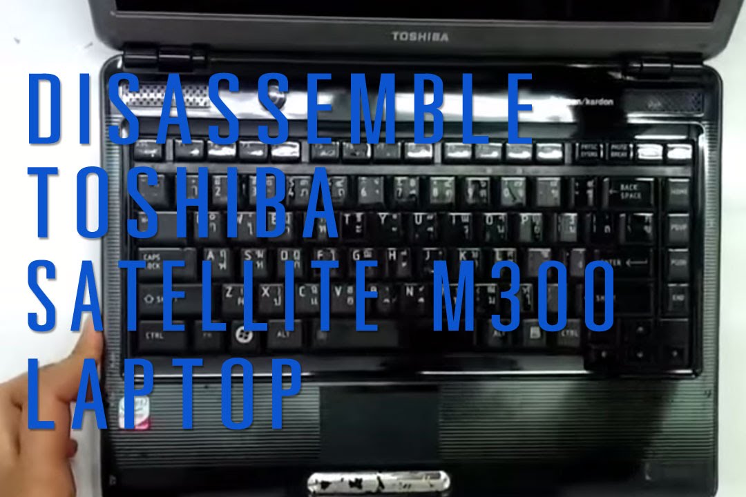 How to take apart/disassemble Toshiba Satellite M300 laptop