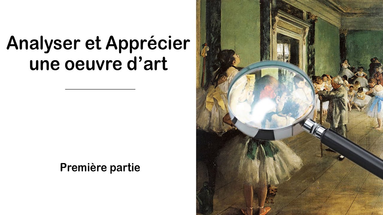 Apprendre à analyser et apprécier une oeuvre artistique - première partie
