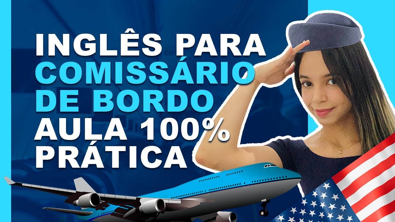 APRENDA INGLÊS PARA COMISSÁRIO DE BORDO EM UMA AULA PRÁTICA PASSO A PASSO