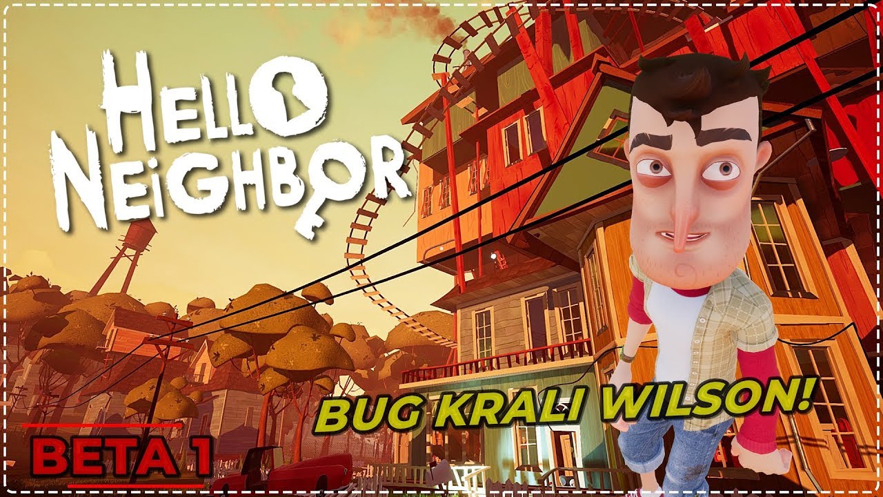 BUG KRALI WILSON! 😆 | Hello Neighbor [Türkçe] #204