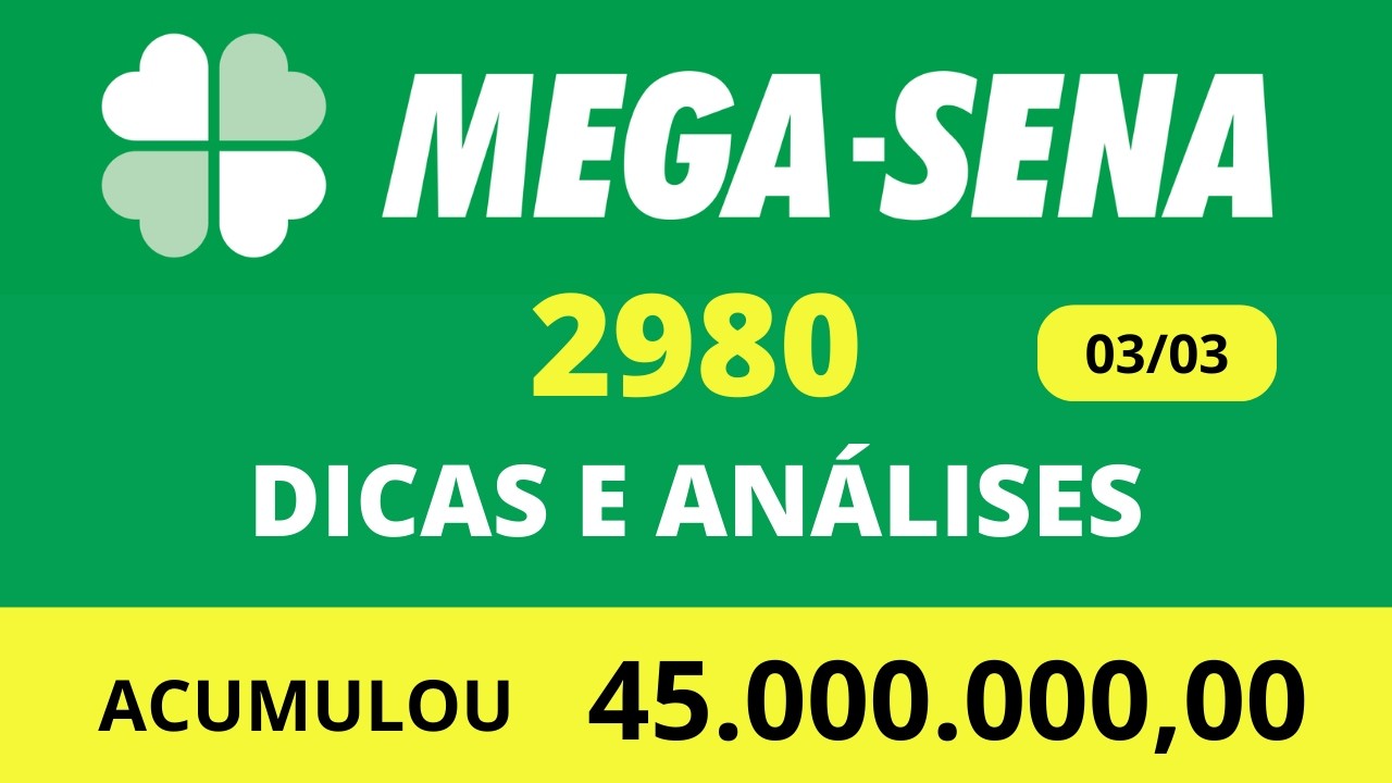 MEGA SENA 2980 DICAS E AN&Aacute;LISES ACUMULOU 45 MILH&Otilde;ES