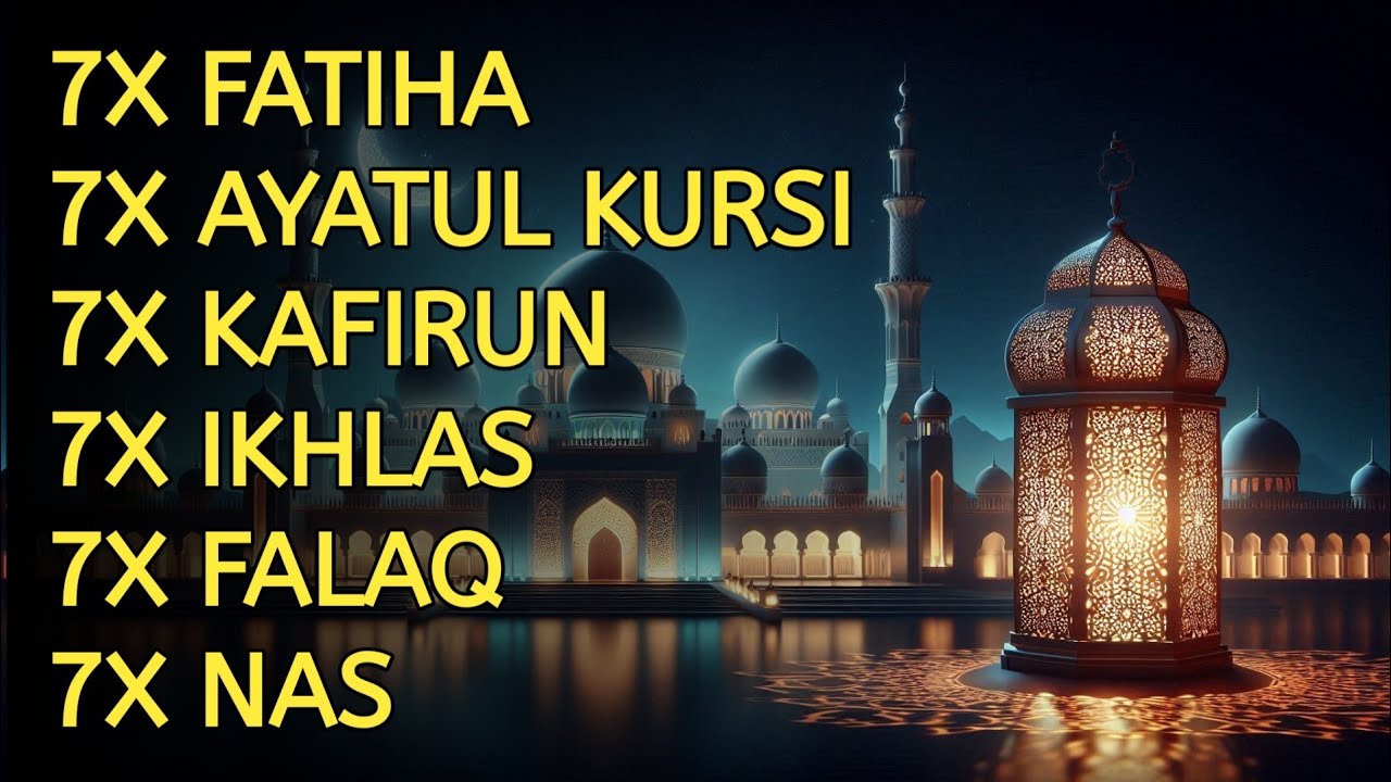 7X FATIHA 7X AYATUL KURSI 7X KAFIRUN 7X IKHLAS 7X FALAQ 7X NAS | EP 389