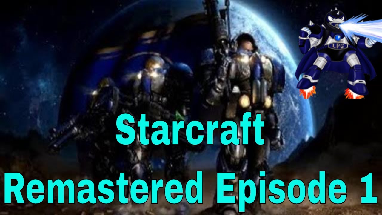 Starcraft Remastered Episode 1