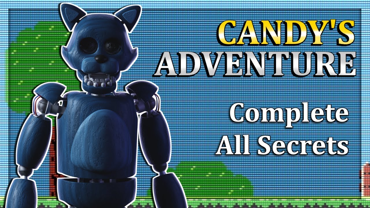 Candy's Adventure [FNaC 3] - Compelte/All Secrets