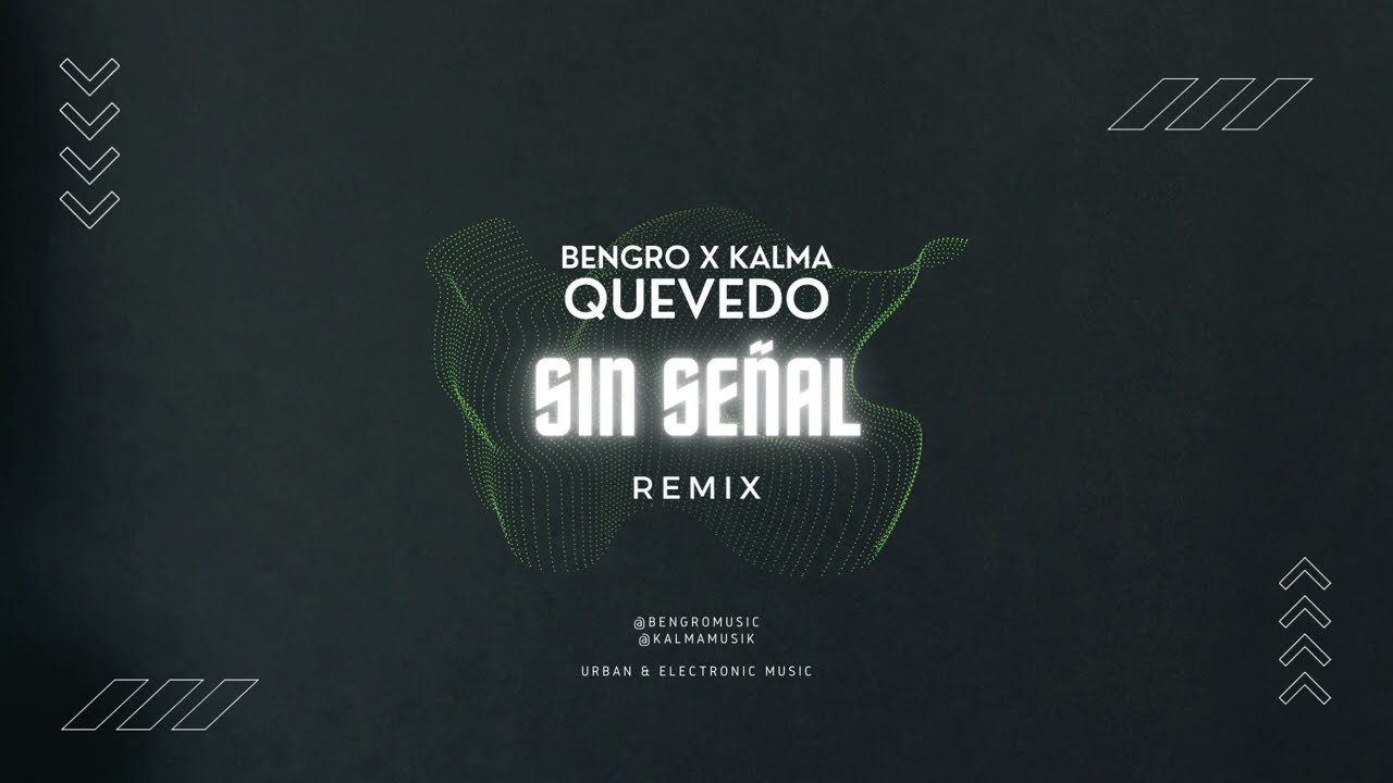 Quevedo - Sin Señal (BENGRO & KALMA Remix)