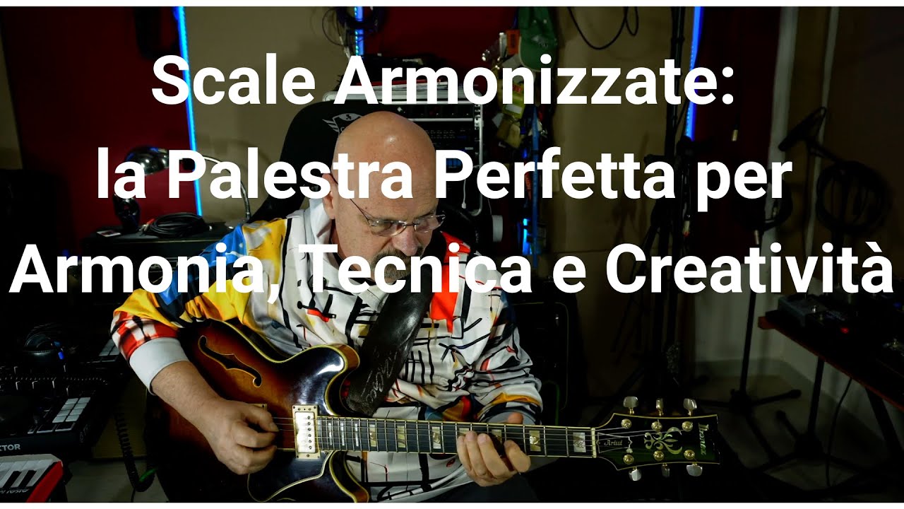 Scale Armonizzate: la Palestra Perfetta per Armonia, Tecnica e Creatività