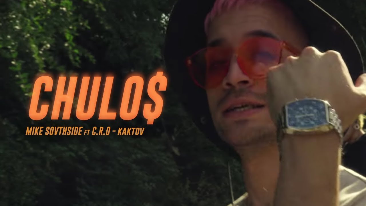 MIKE SOUTHSIDE - CHULO$ ft KAKTOV & C.R.O - Shot by Chino Jones (Official video)