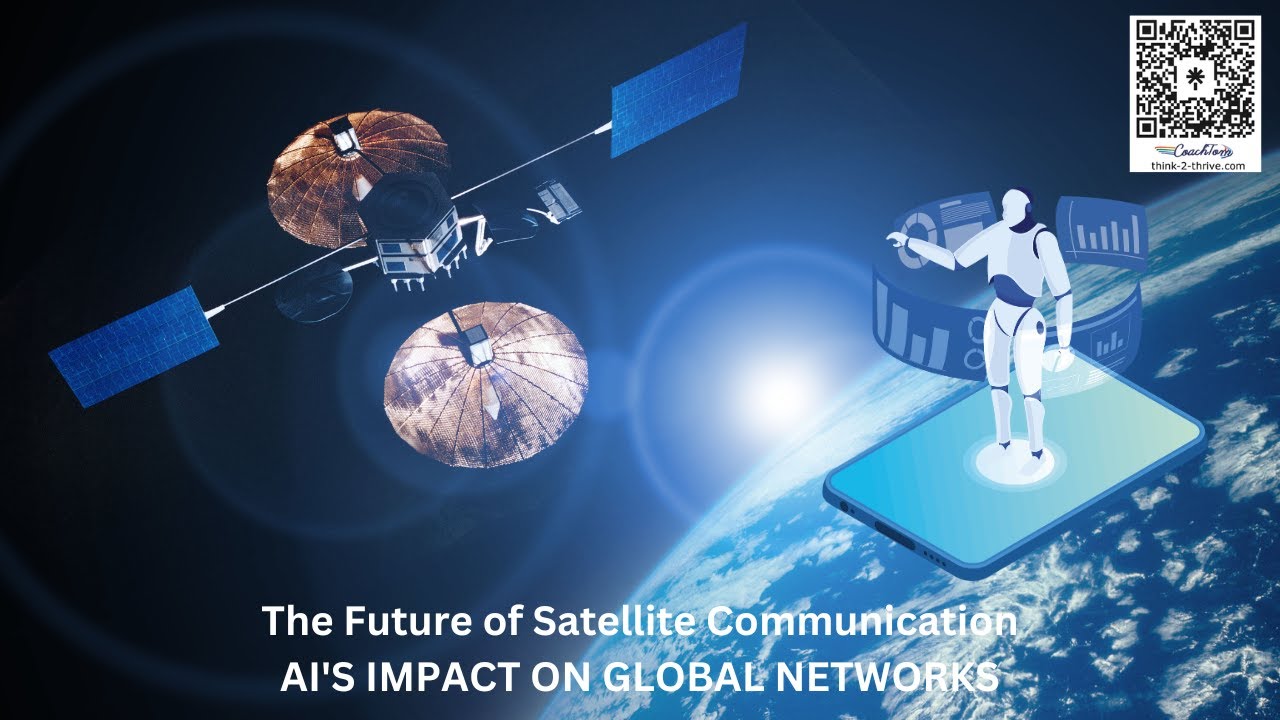 The Future of Satellite Communication: AI's Impact on Global Networks | #coachtom
