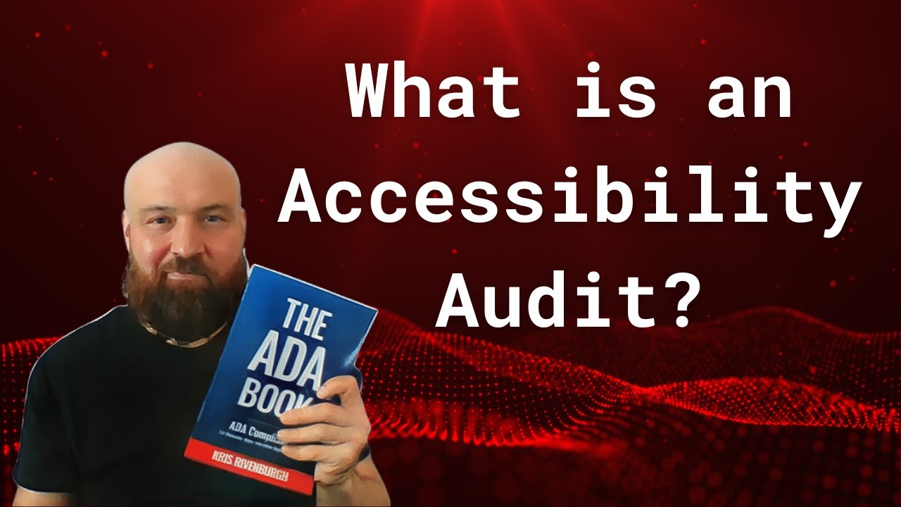 What is an Accessibility Audit? (for Digital Assets)