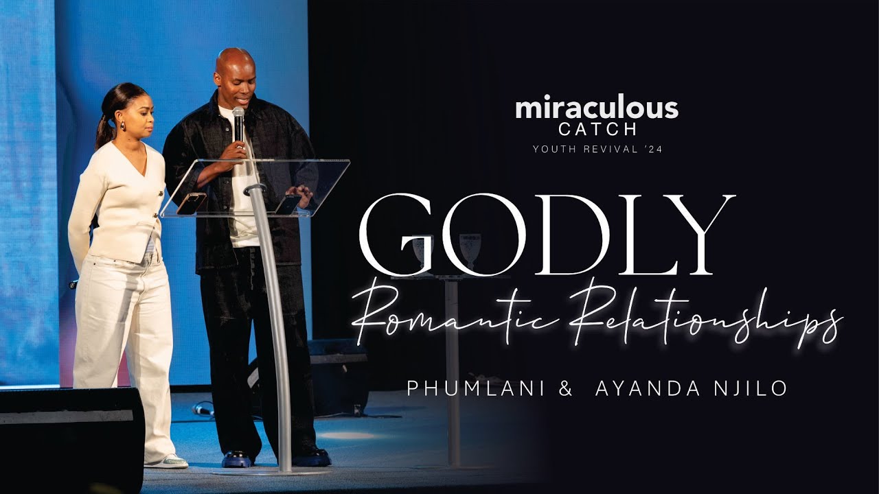 Godly Romantic Relationships - Miraculous Catch '24 - Phumlani & Ayanda Njilo