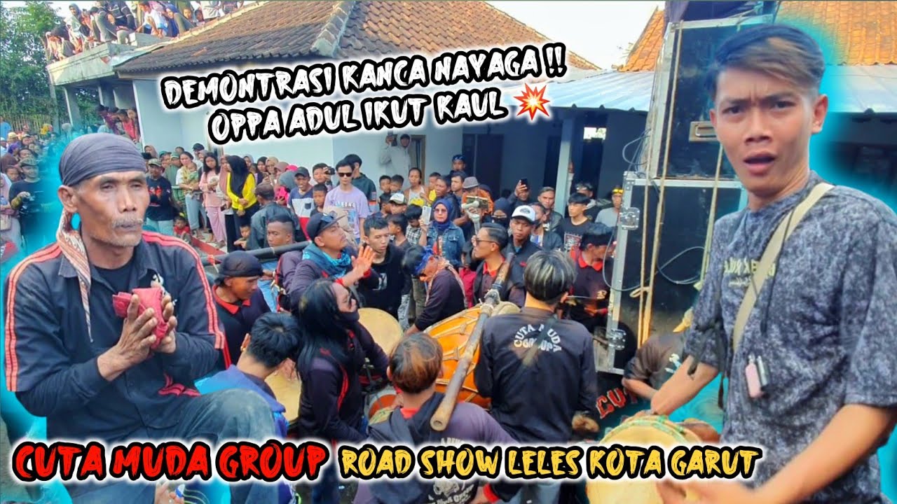 DEMONTRASI KANCA NAYAGA ‼️ OPPA ADUL IKUT KAUL 💥 CUTA MUDA GROUP DI LELES GARUT