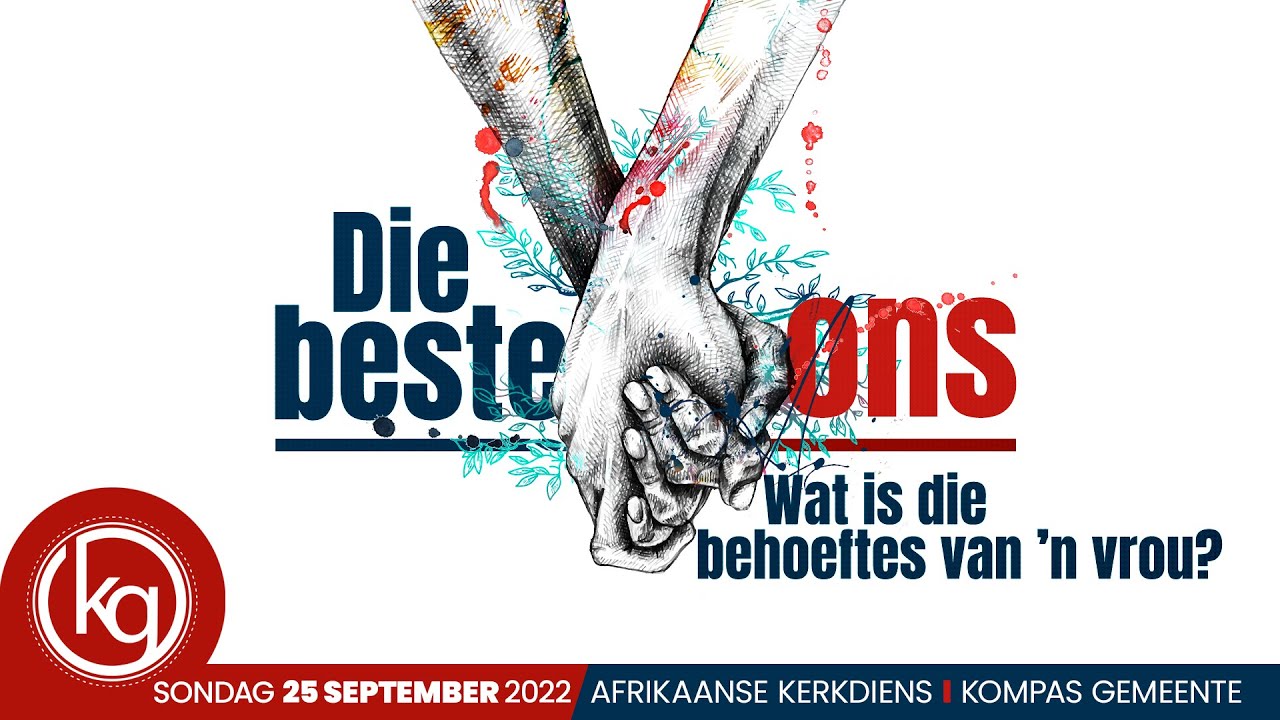 Die beste ons - Wat is die behoeftes van 'n vrou?